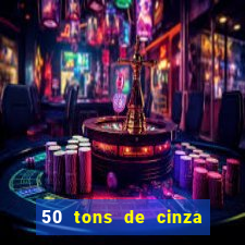 50 tons de cinza filme drive